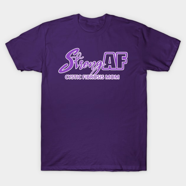 Strong AF Cystic Fibrosis Mom T-Shirt by CuteCoCustom